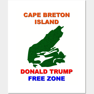 Cape Breton Island Donald Trump Free Zone Posters and Art